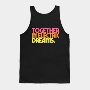 Together In Electric Dreams Tank Top